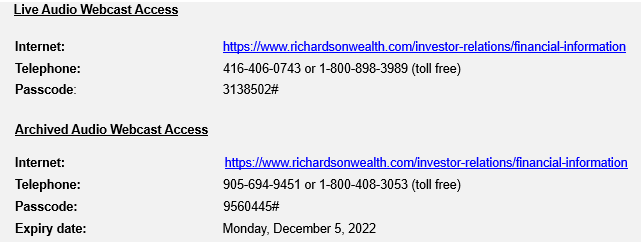 Audio webcast access: https://richardsonwealth.com/investor-relations/financial-information/. Telephone 416-406-0743 or 1-800-898-3989 toll free. Passcode 3138502#