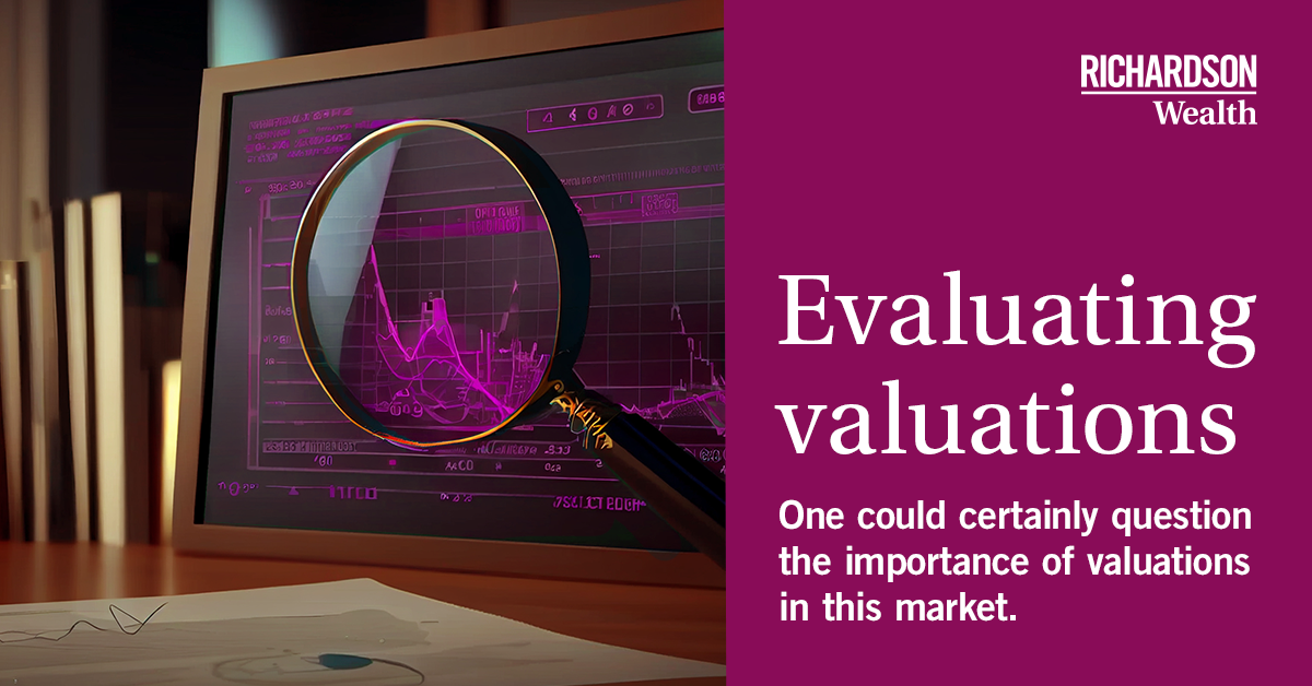 Evaluating valuations - Richardson Wealth